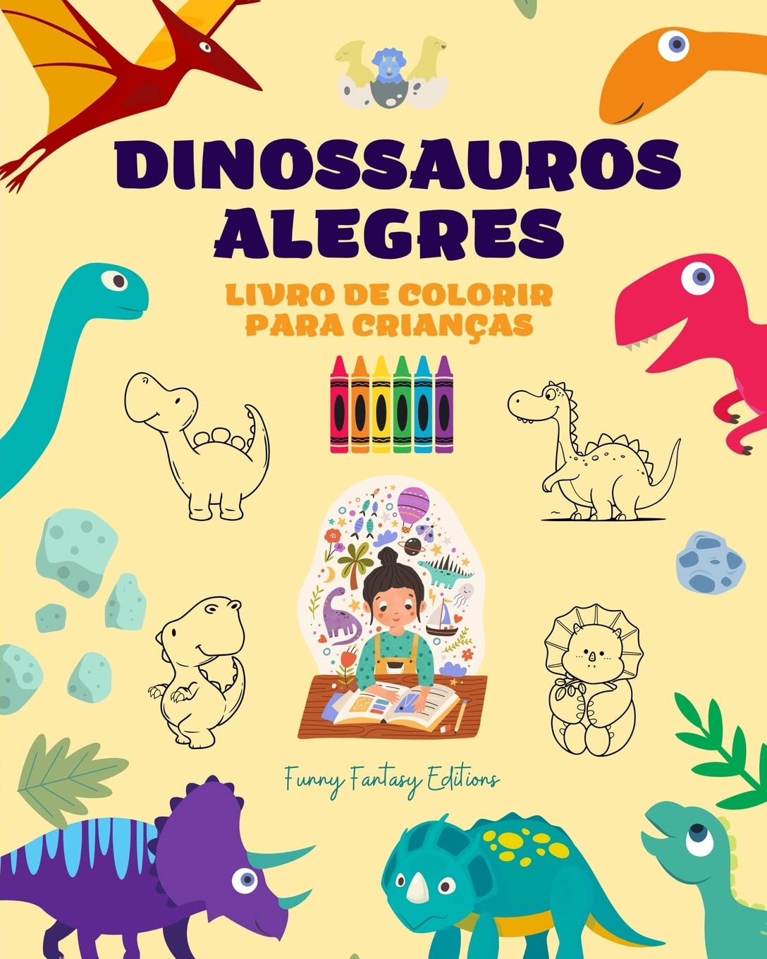 Dinossauros alegres: Livro de colorir para crianças | Incríveis e divertidos desenhos de fantasia pré-históricos: Dinossauros encantadores que incentivam a criatividade para as crianças
