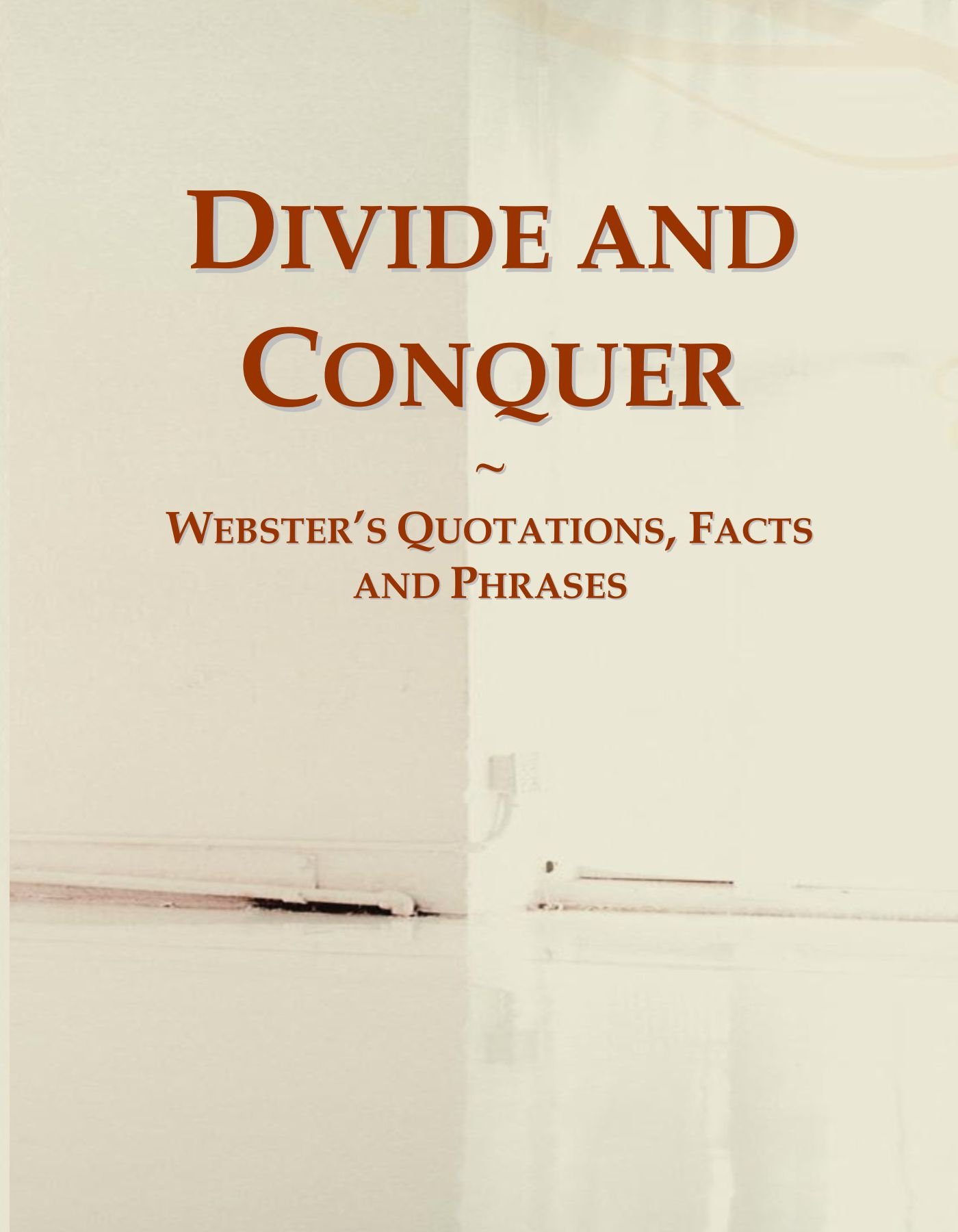 Divide and Conquer: Webster's Quotations, Facts and Phrases