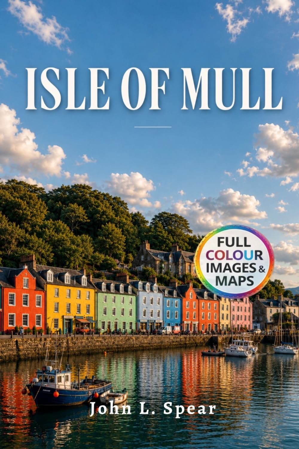 Isle of Mull Travel Guide 2026: 1–3 Day Itineraries Outdoor Adventures & Island Day Trips