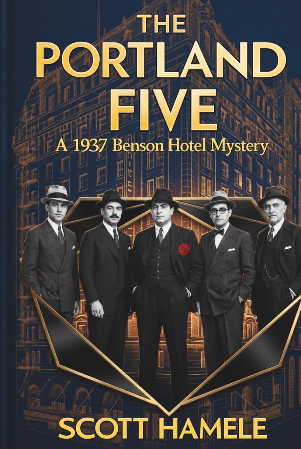 The Portland Five: A 1937 Benson Hotel Mystery (Echoes in the Lobby: Historic Hotel Mysteries of America’s Hidden Past)