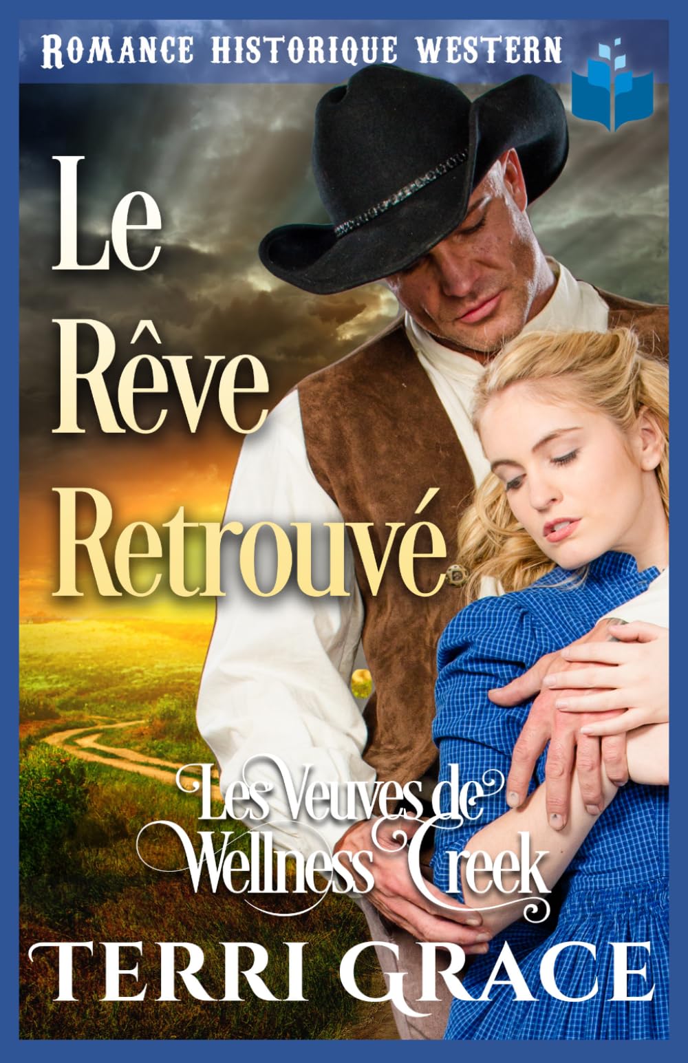 Le Rêve Retrouvé: Romance Historique Western (Les Veuves de Wellness Creek)