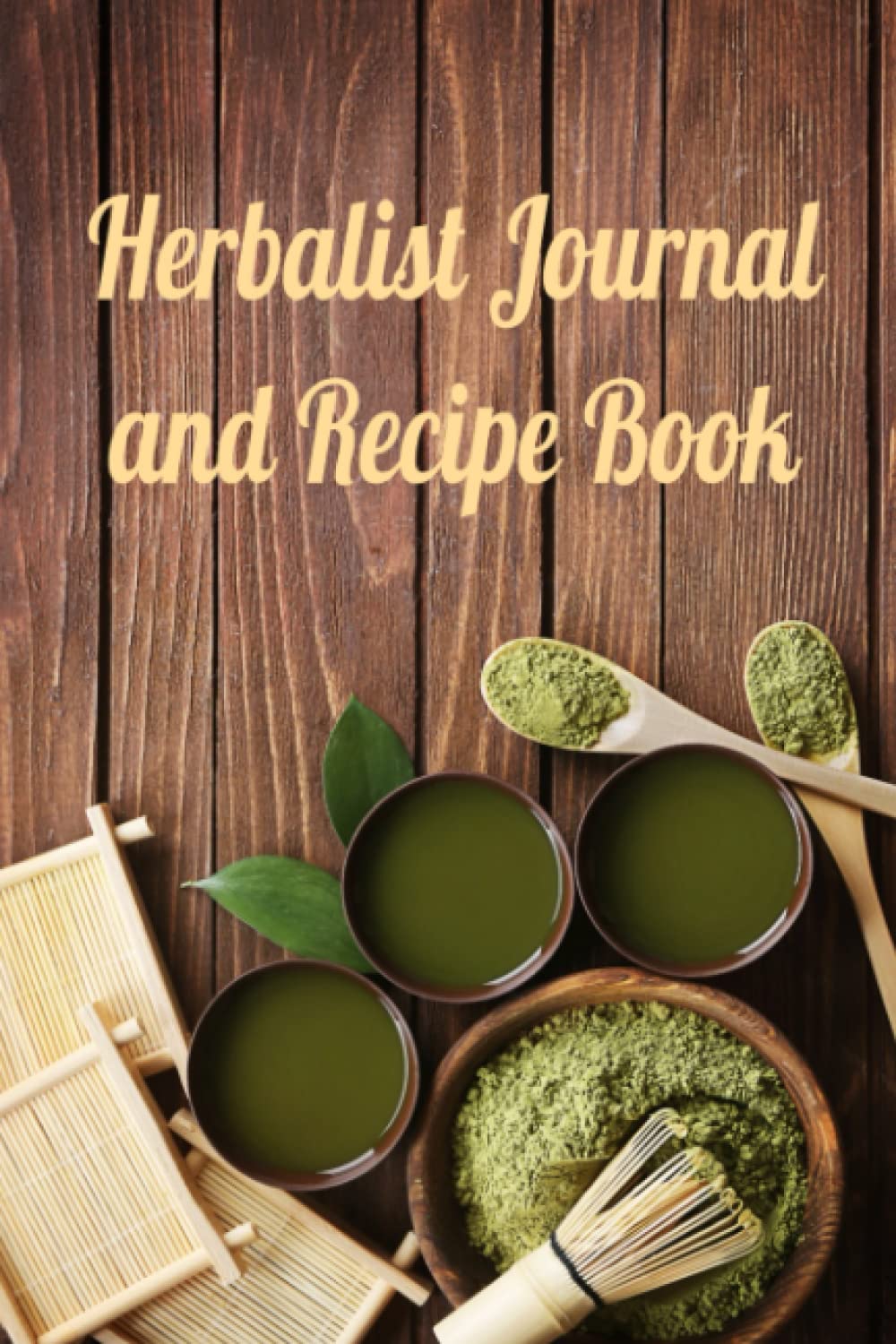 HERBALIST JOURNAL AND RECIPE BOOK: Herbalism Recipe Log | 6x9" 100 Page Journal | Pre-formatted Book | Healing Plants | Herbal Creations | Gifts for ... Home | Herbalism Kit | Evolutionary Herbalism