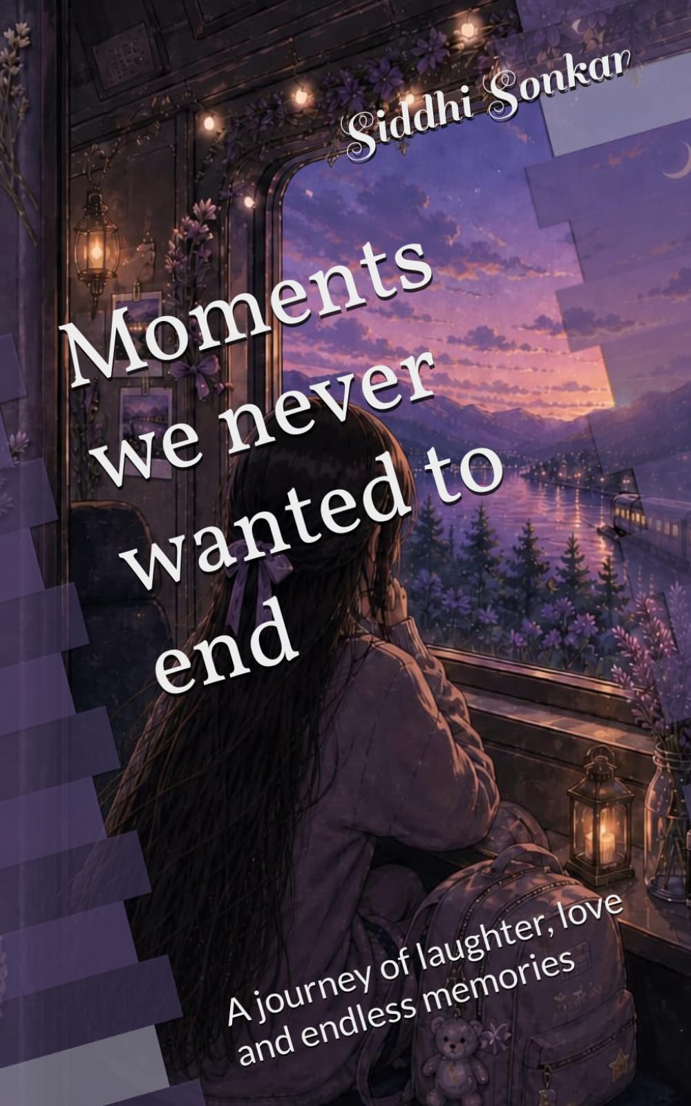 Moments we never wanted to end: A journey of laughter, love and endless memories