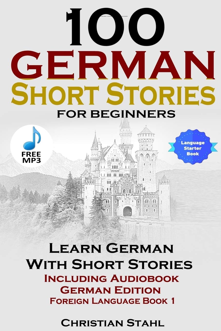 100 German Short Stories for Beginners Learn German with Stories Including Audiobook German Edition Foreign Language Book 1