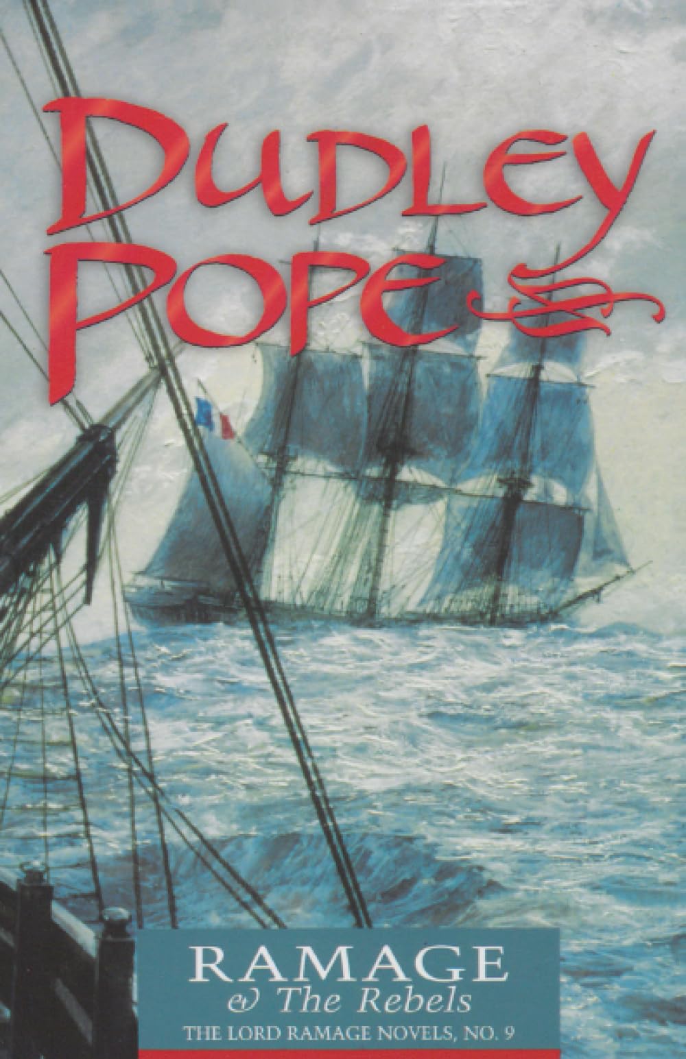 Ramage & the Rebels: The Lord Ramage Novels: 9