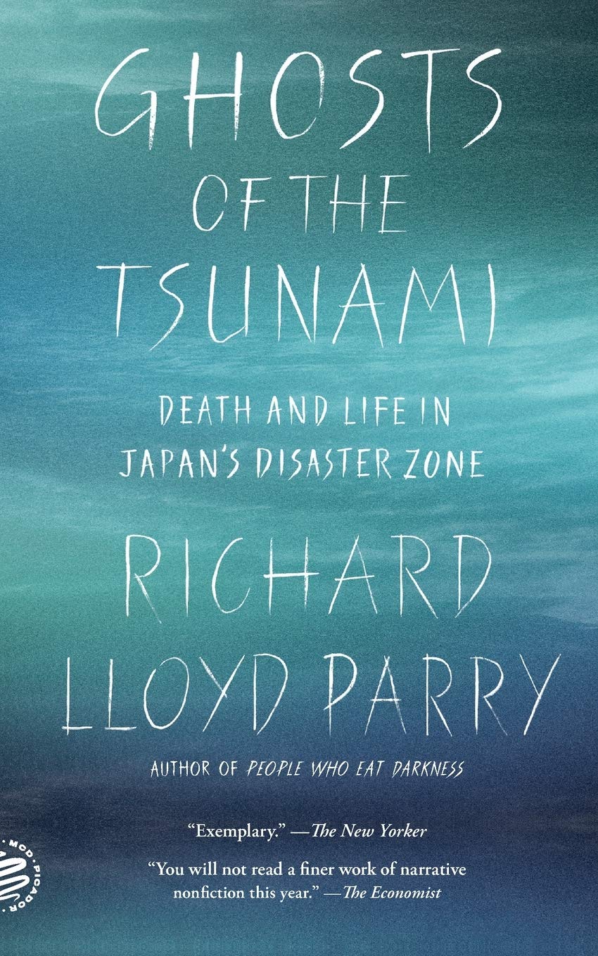 Picador Ghosts of the Tsunami: Death and Life in Japan's Disaster Zone