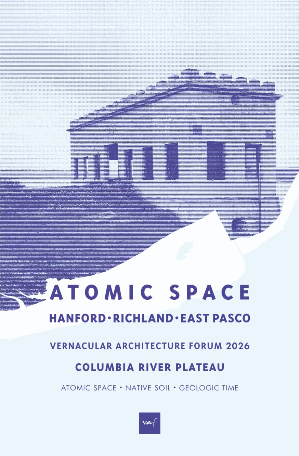 Atomic Space: Hanford - Richland - East Pasco (Vernacular Architecture Forum - 2026: Columbia River Plateau)