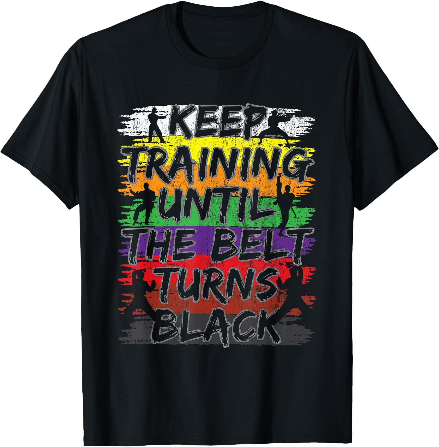 Keep Training Until The Belt Turns Black Karate Gift Tee Short Sleeve T-Shirt