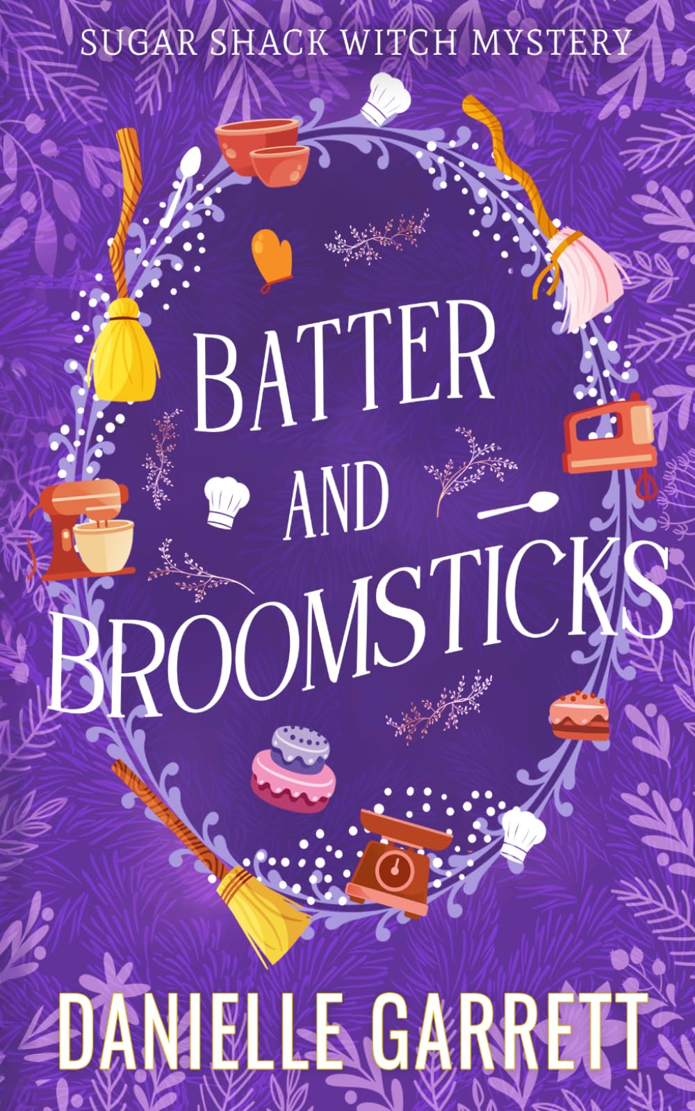 Batter and Broomsticks: A Sugar Shack Witch Mystery