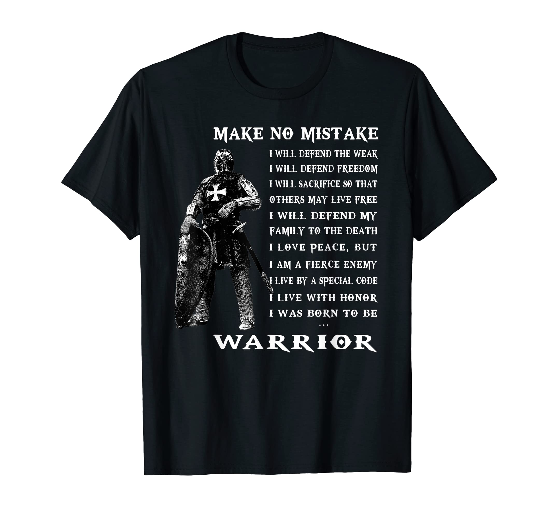Knights Templar - Make No Mistake - Born To Be Warrior T-Shirt