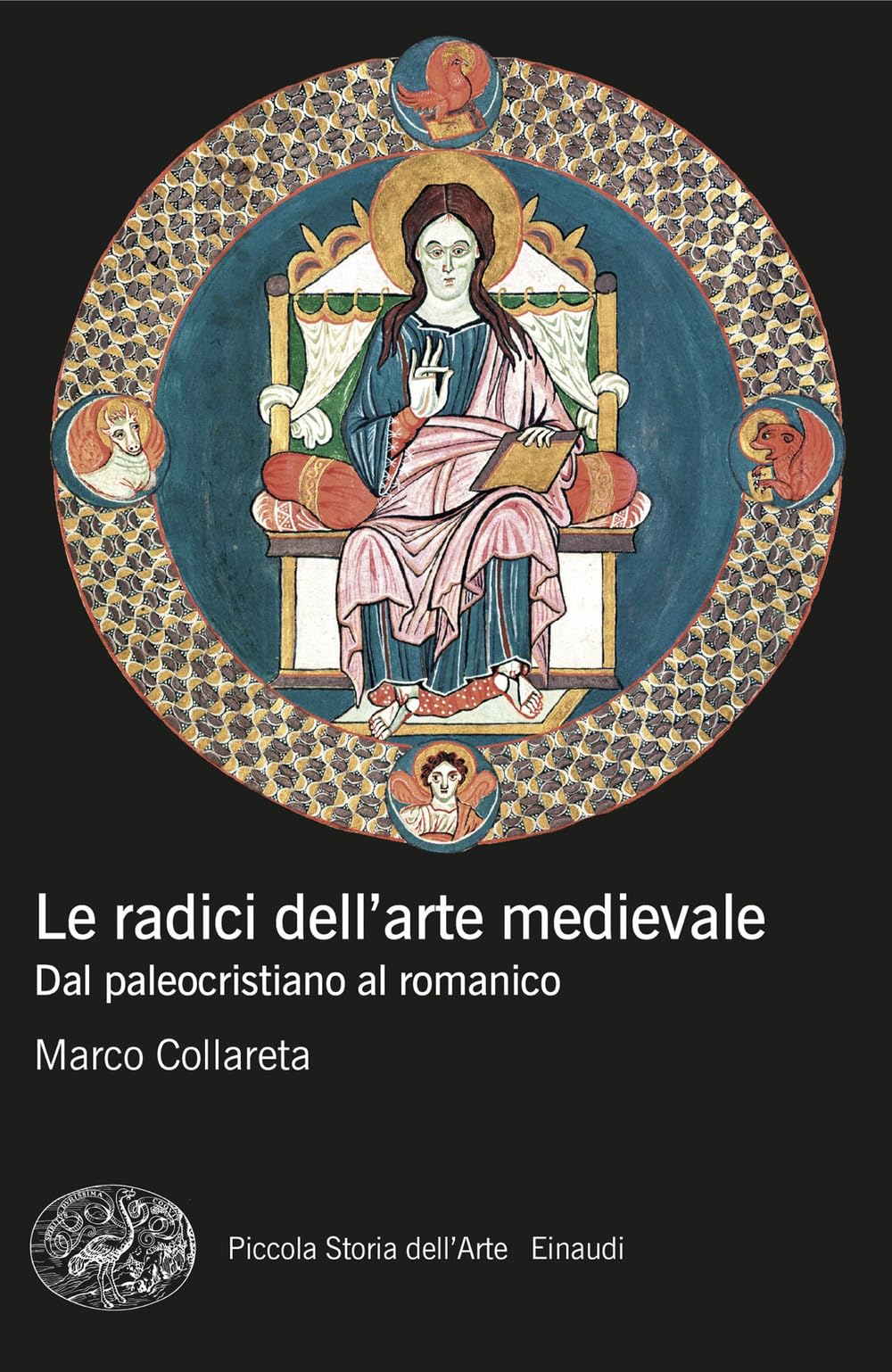 Le Radici Dell'arte Medievale. Dal Paleocristiano Al Romanico - 4