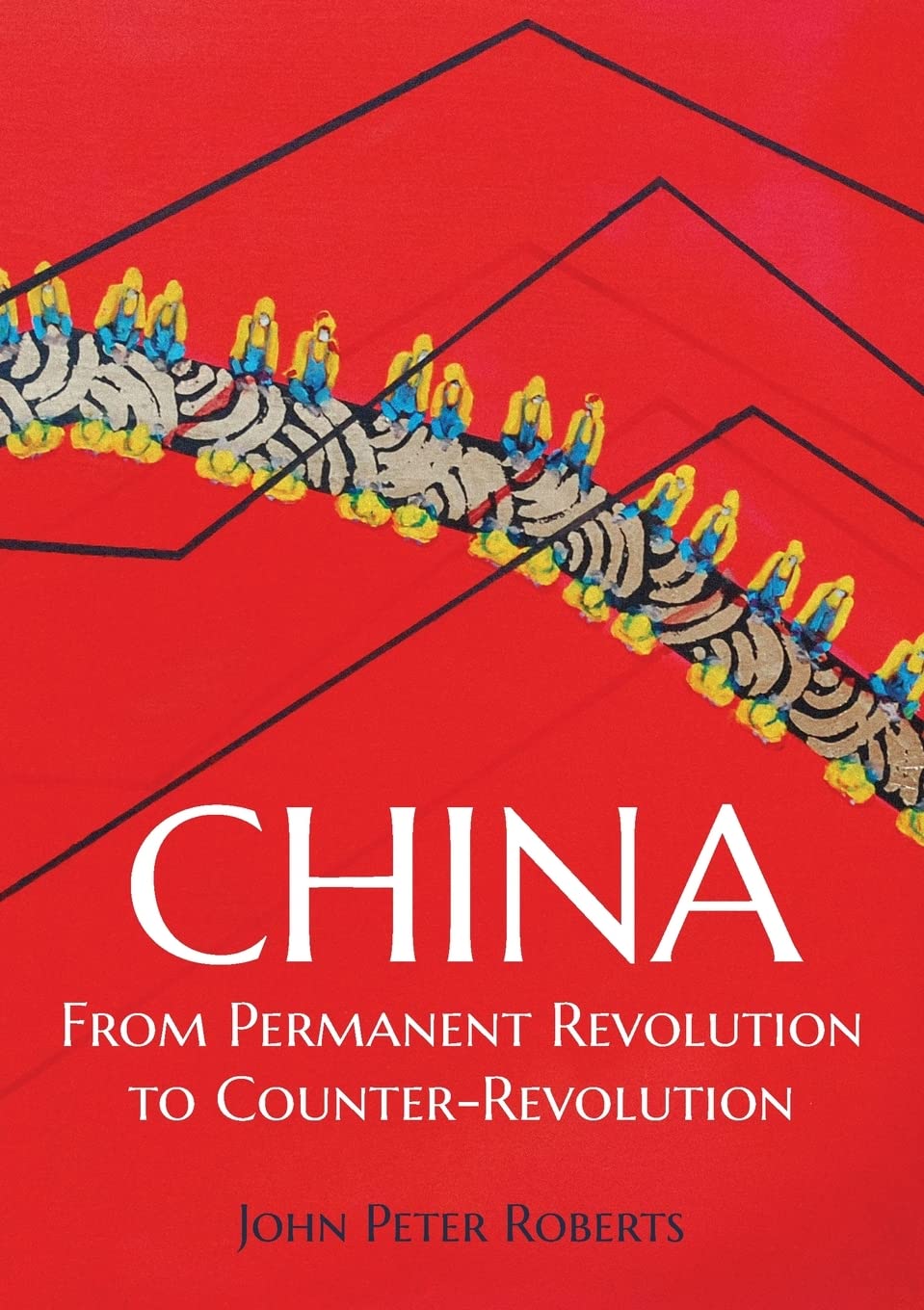 China: From Permanent Revolution to Counter-Revolution Paperback – January 21, 2016