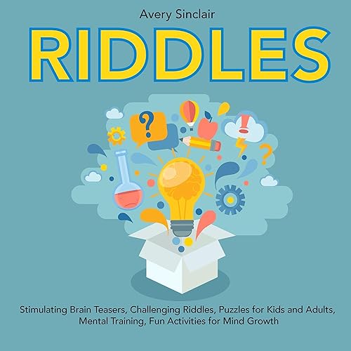 Riddles: Stimulating Brain Teasers, Challenging Riddles, Puzzles for Kids and Adults, Mental Training, Fun Activities for Mind Growth