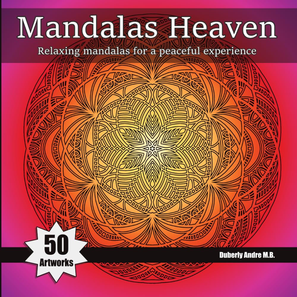 Mandalas Heaven: Relaxing mandalas for a peaceful experience