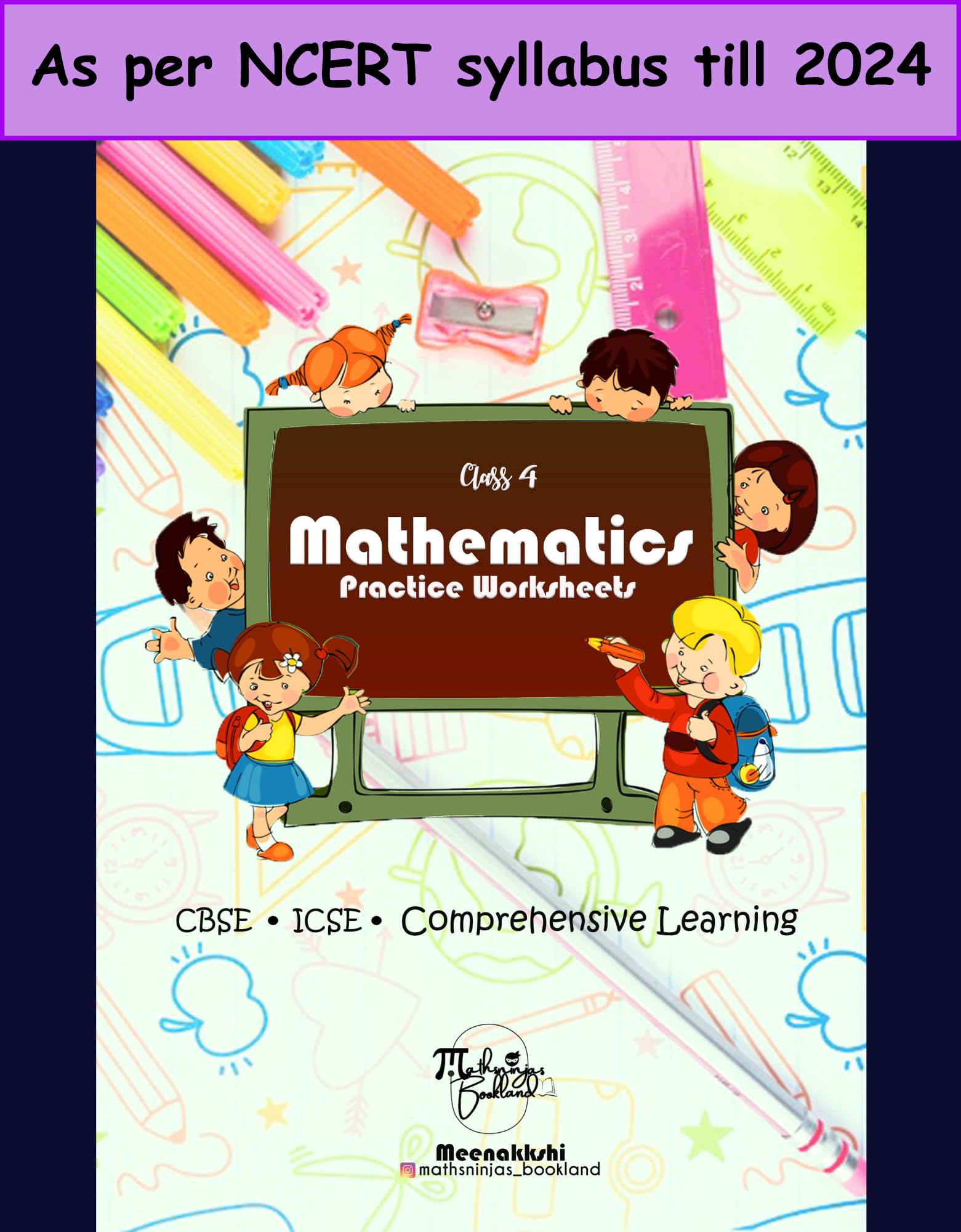 class 4 grade 4 Mathematics practice workbook| cbse/icse book |question papers| mental math |mixed word problems|dodging of tables| chapterwise worksheets|textbook by mathsninjas bookland Workbook – January 1, 2021