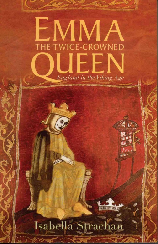 Emma, The Twice-Crowned Queen: England in the Viking Age