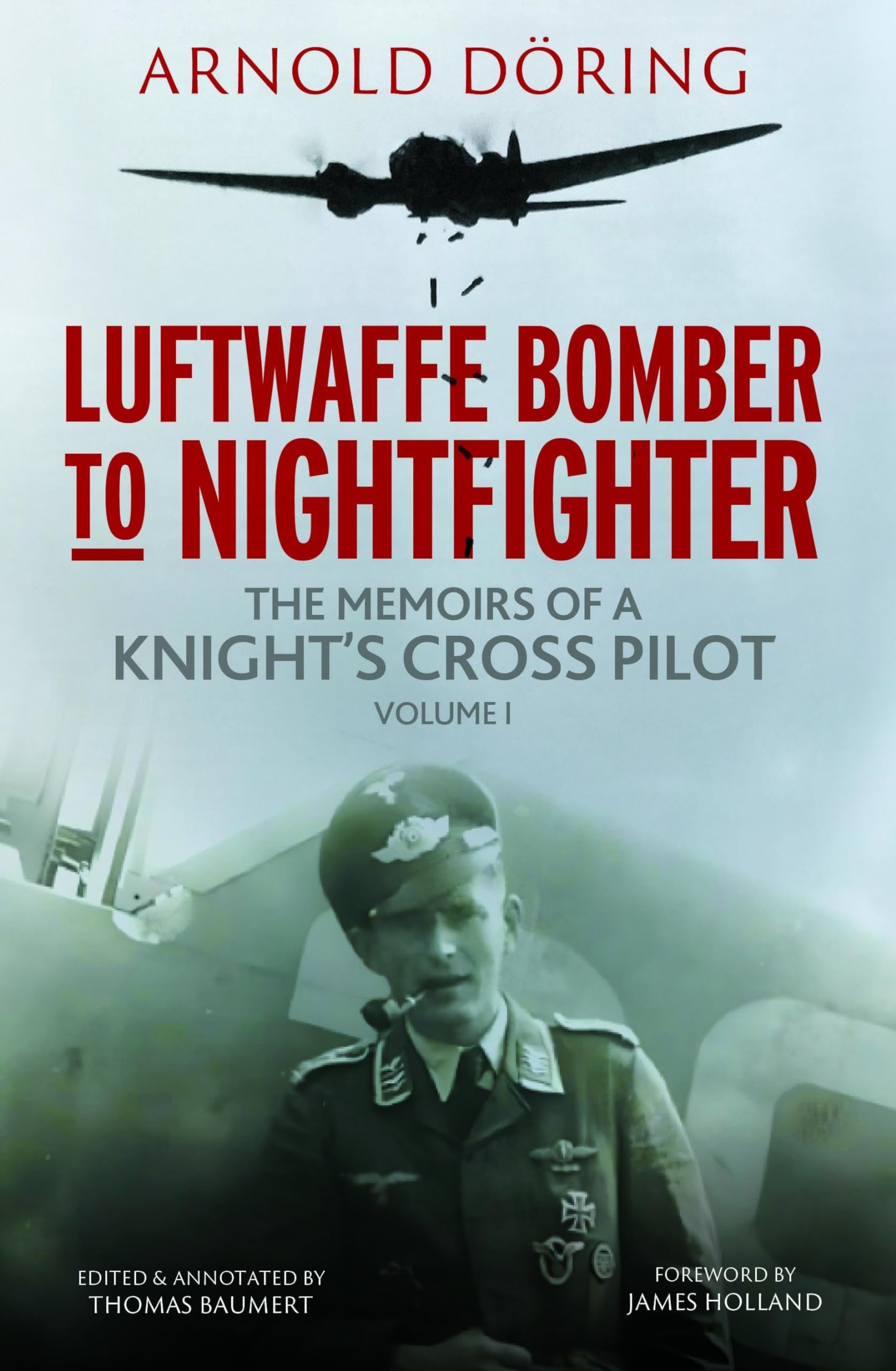 Luftwaffe Bomber to Nightfighter: The Memoirs of a Knight's Cross Pilot (1)