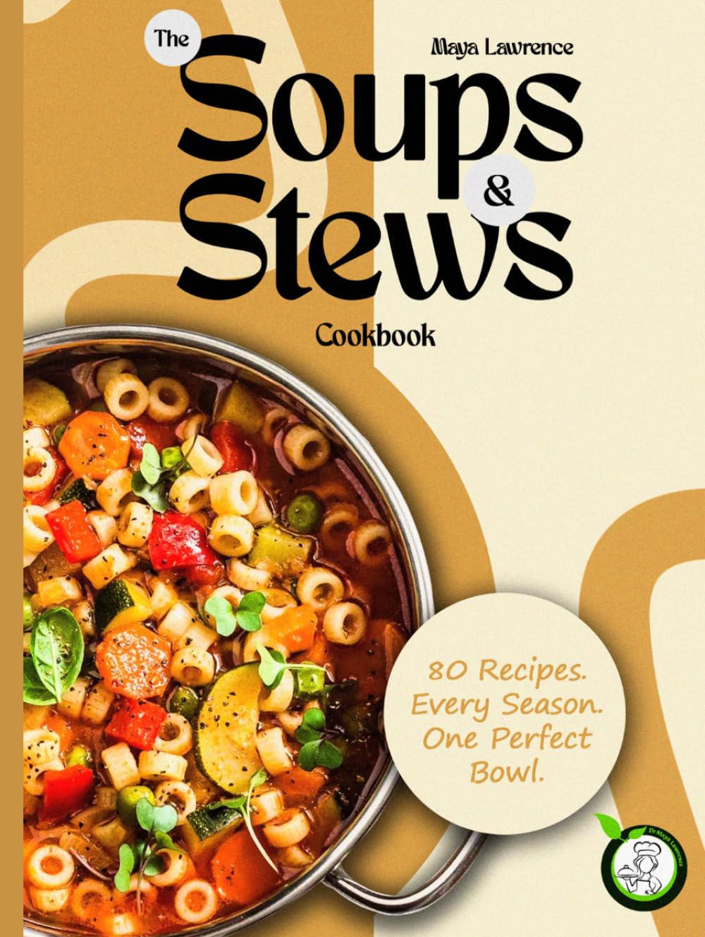 The Soups And Stews Cookbook