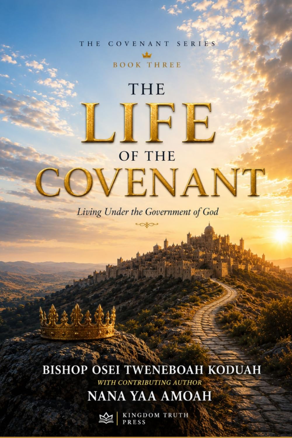 The Life Of The Covenant: Living Under The Government Of God (The Covenant Series)