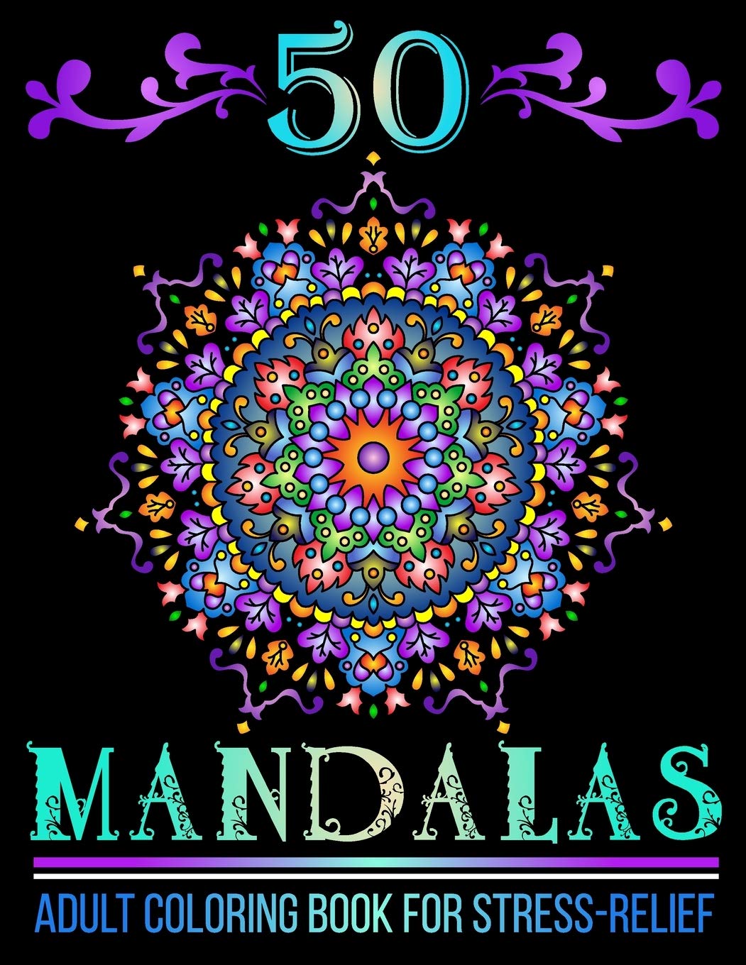 50 Mandalas: Mandala Designs Adult Coloring Book for Stress-Relief and Relaxation