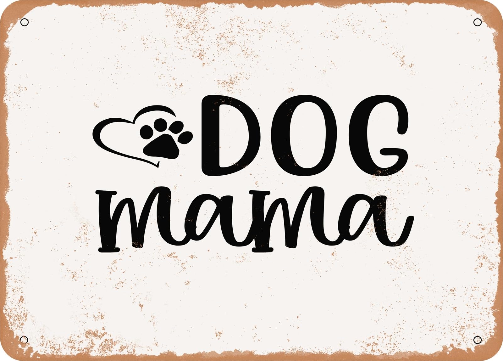 Miaomansenstore Metal Sign - Dog Mama - 4 - Vintage Rusty Look Sign Home Decor