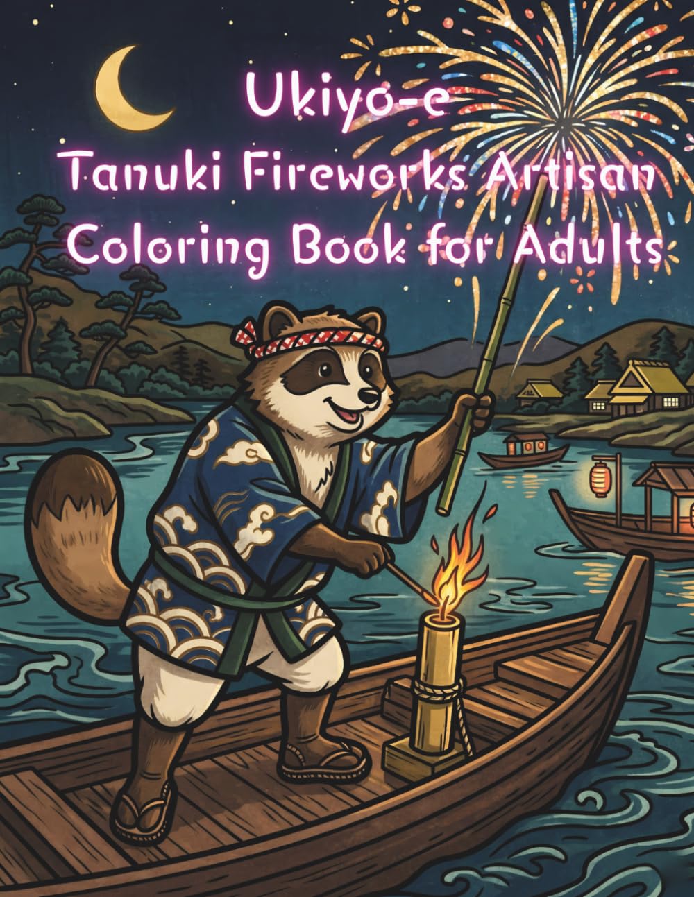 Ukiyo-e Tanuki Fireworks Artisan Coloring Book for Adults: Traditional Japanese Festival and Fireworks Art for Stress Relief and Relaxation