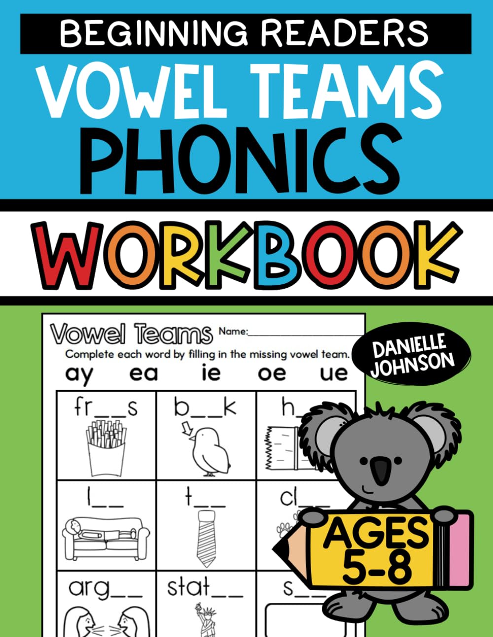 Vowel Teams Phonics Workbook: Double Vowels, Learn to Read, Beginning Readers, Kindergarten, Grade 1, Grade 2, Homeschool, Reading, Writing, Matching (Phonics Workbooks)
