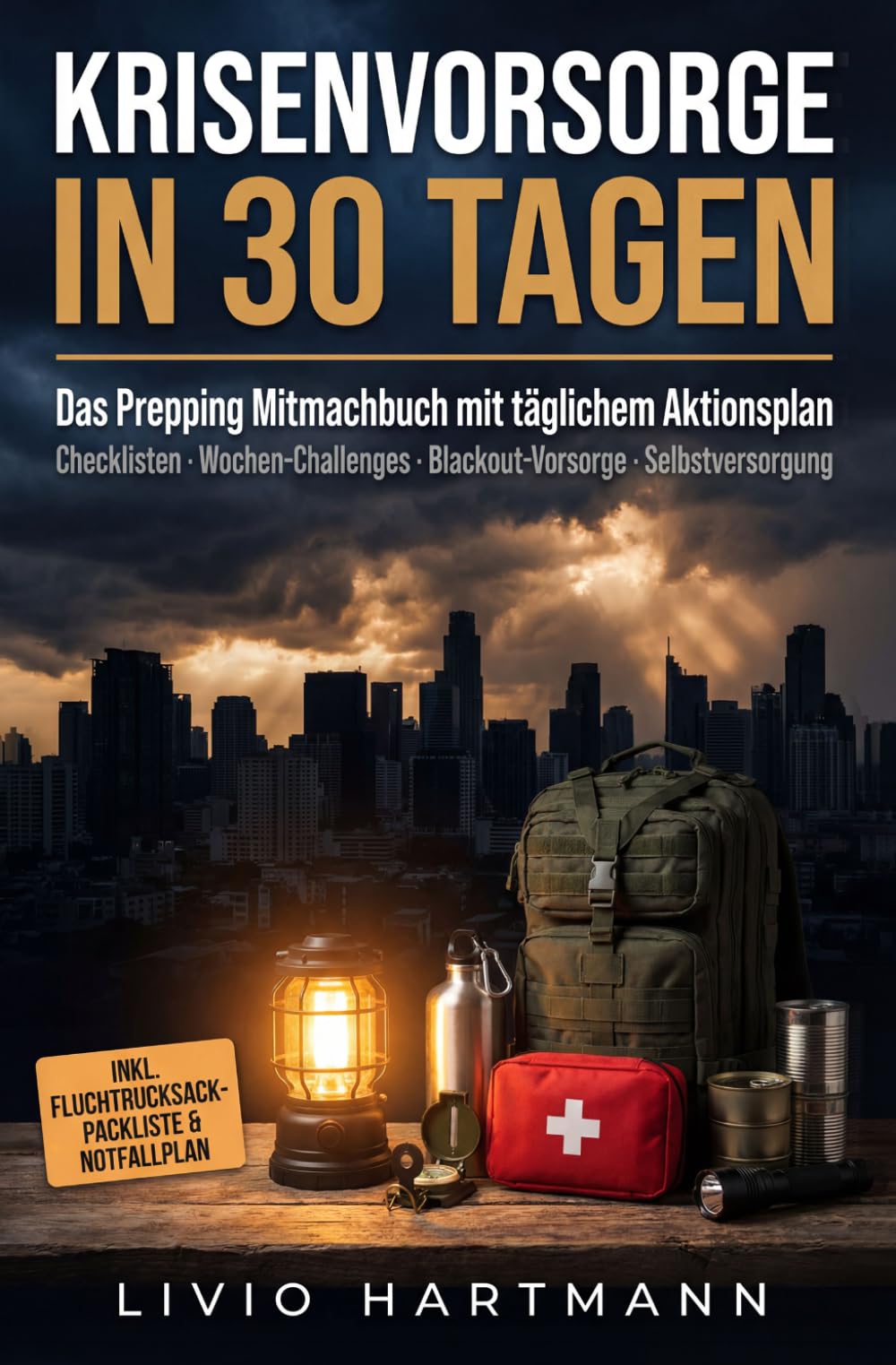 Krisenvorsorge in 30 Tagen - Das Prepping Mitmachbuch mit täglichem Aktionsplan: Checklisten, Wochen-Challenges & praktische Anleitungen für Blackout, Notfall und Selbstversorgung