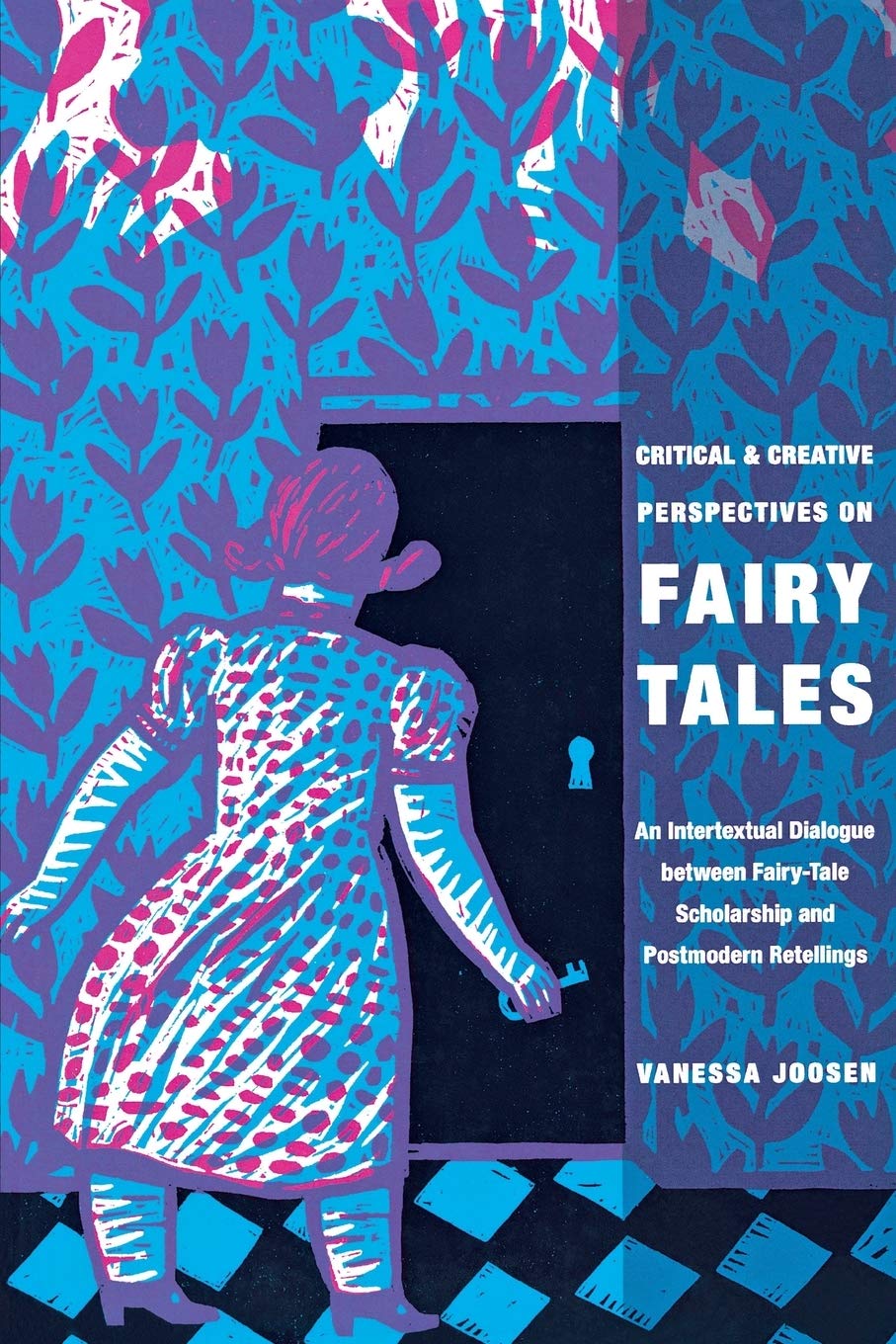 Buy Critical and Creative Perspectives on Fairy Tales: An Intertextual Dialogue Between Fairy-Tale Scholarship and Postmodern Retellings (Fairy-Tale Studies) — BookShops.in