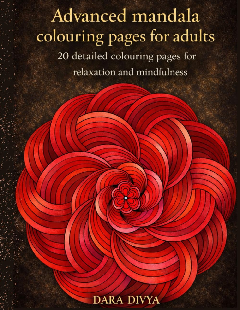 Advanced manadala colouring book for adults: 20 detailed mandala colouring pages for relaxation and mindfulness