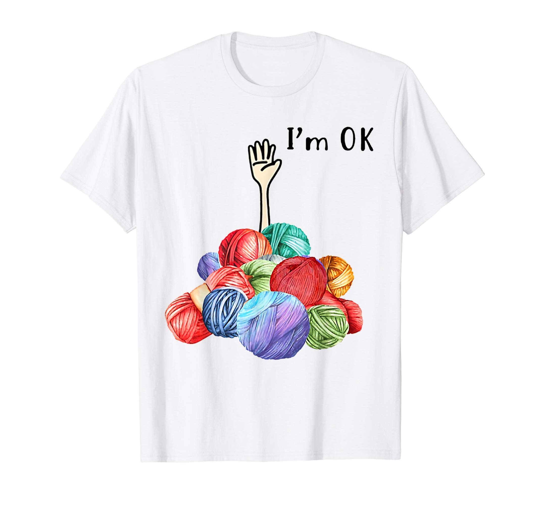 Funny I'm Ok Crochet And Knitting Tee ShirtCrochet And Knitting I'm Ok T-ShirtOEKO-TEX STANDARD 100