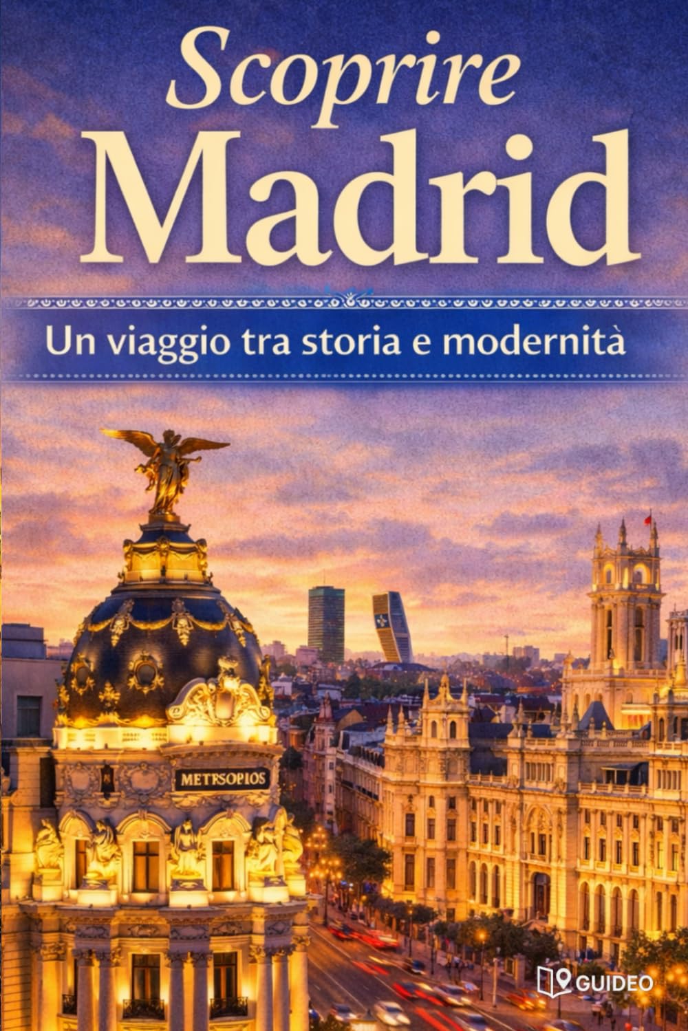 Scoprire Madrid: Itinerari di Storia e Modernità (Città del Mondo , un viaggio tra storia e modernità)