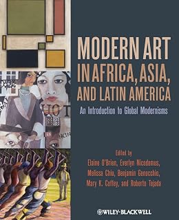 Modern Art in Africa, Asia and Latin America: An Introduction to Global Modernisms