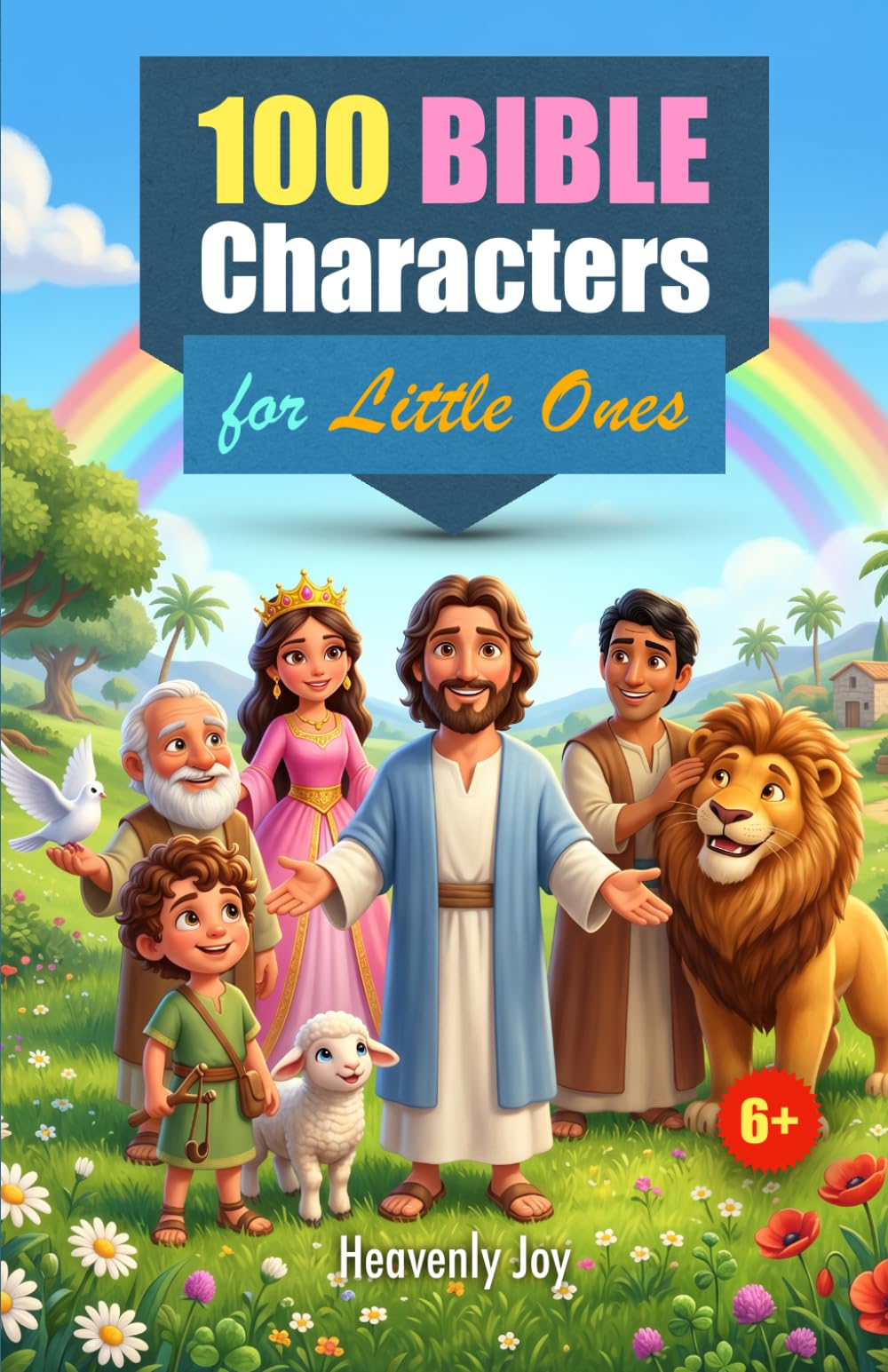 100 Bible Characters for Little Ones: Inspiring Stories and Life Lessons from Genesis to Revelation: 1 (Stories Books)