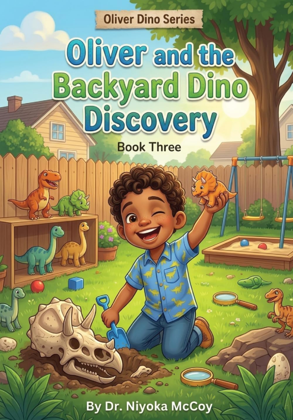 Oliver and the Backyard Dino Discovery (Oliver's Dino Series)