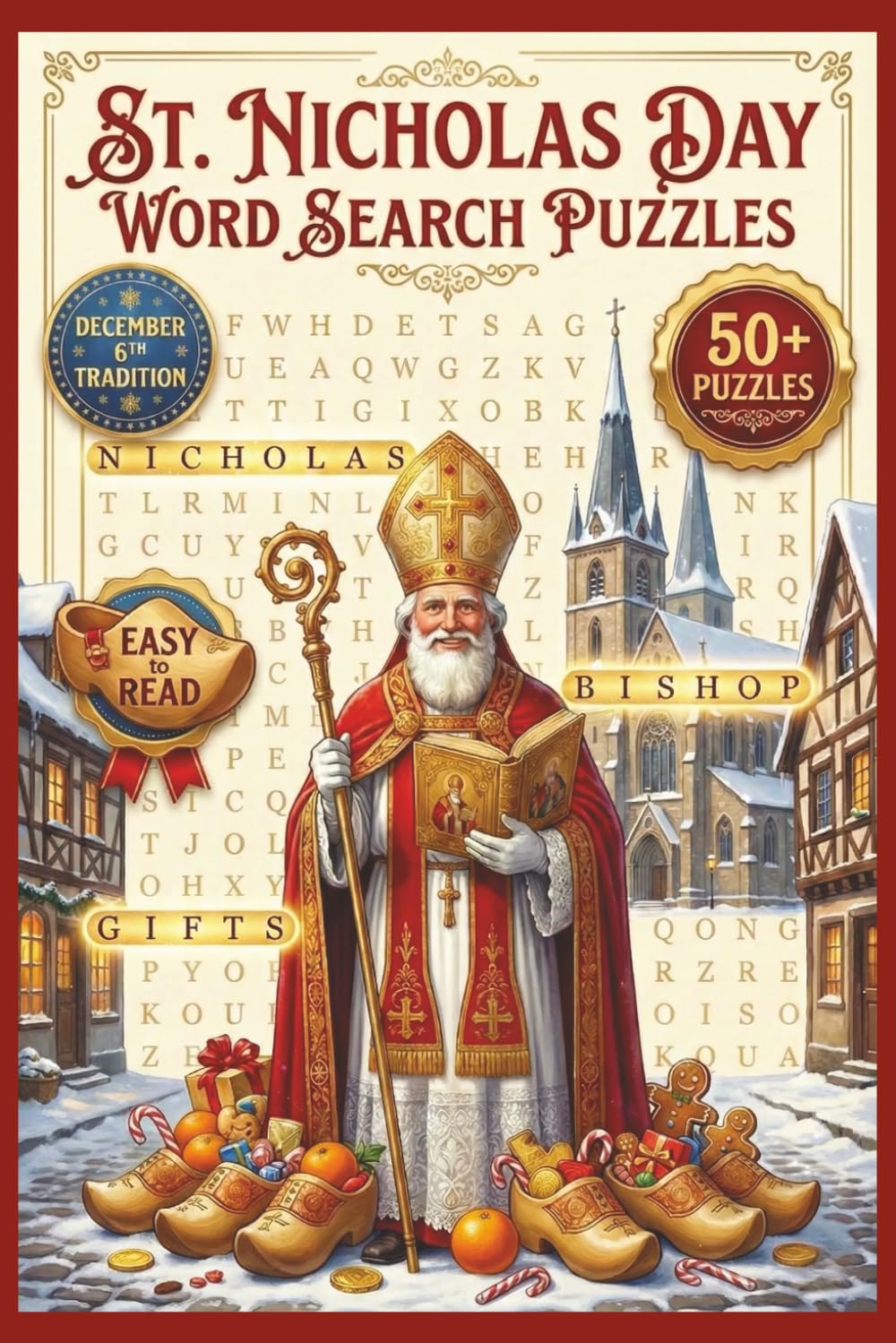 St. Nicholas Word Search Puzzle Book: 50+ Puzzles Celebrating Sinterklaas, European Traditions, History & Legends: 495 Unique Terms for All Ages - ... Heritage & Holiday Tradition Enthusiasts