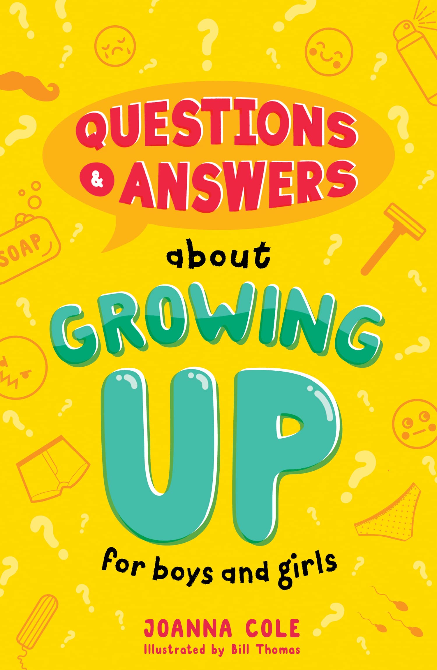Questions and Answers About Growing Up for Boys and Girls: A new children’s illustrated Q&A book with all you need to know on growing up, sex and relationships