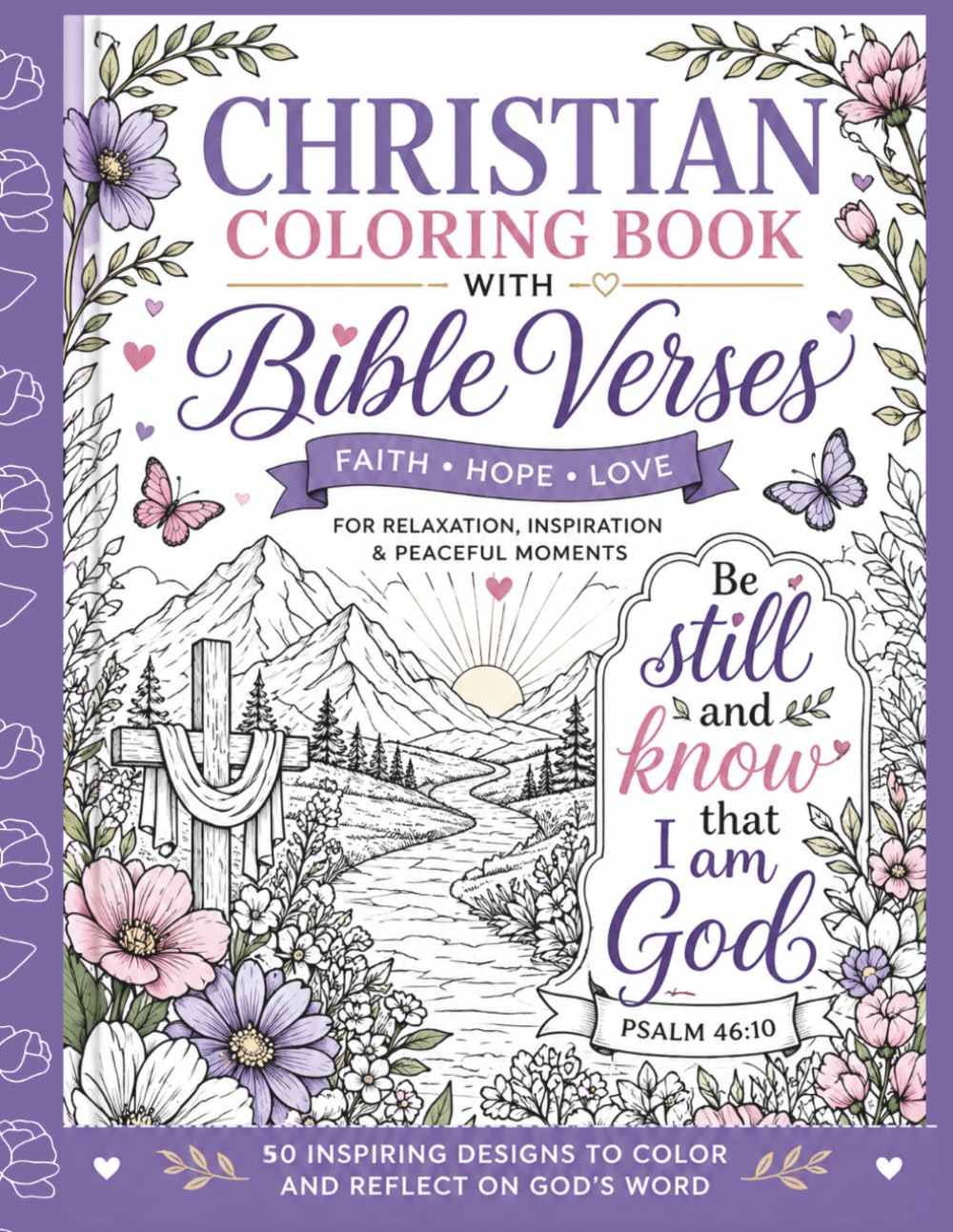 Christian Coloring Book with Bible Verses: Faith-Based Designs Featuring Inspirational Scripture Quotes for Relaxation and Calm