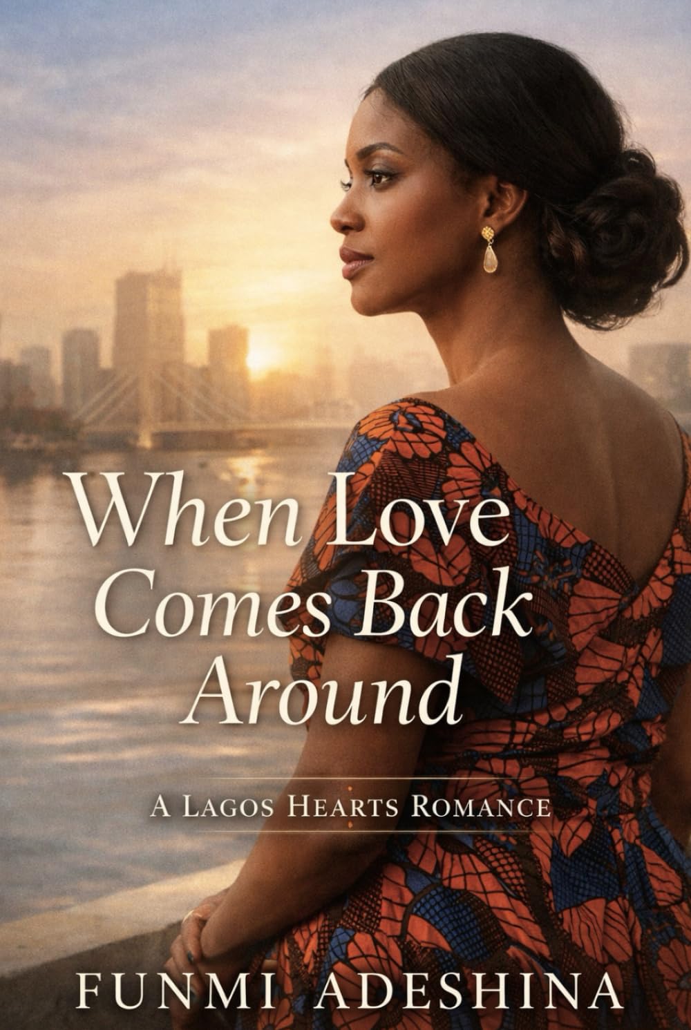 When Love Comes Back Around: A Lagos Hearts Romance (The Lagos Hearts Collection)