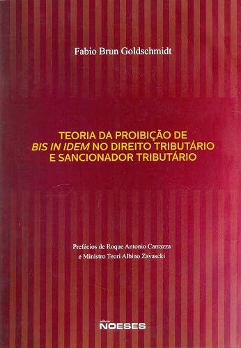 Teoria da Proibição de Bis in Idem no Direito Tributário e Sancionador Tributário