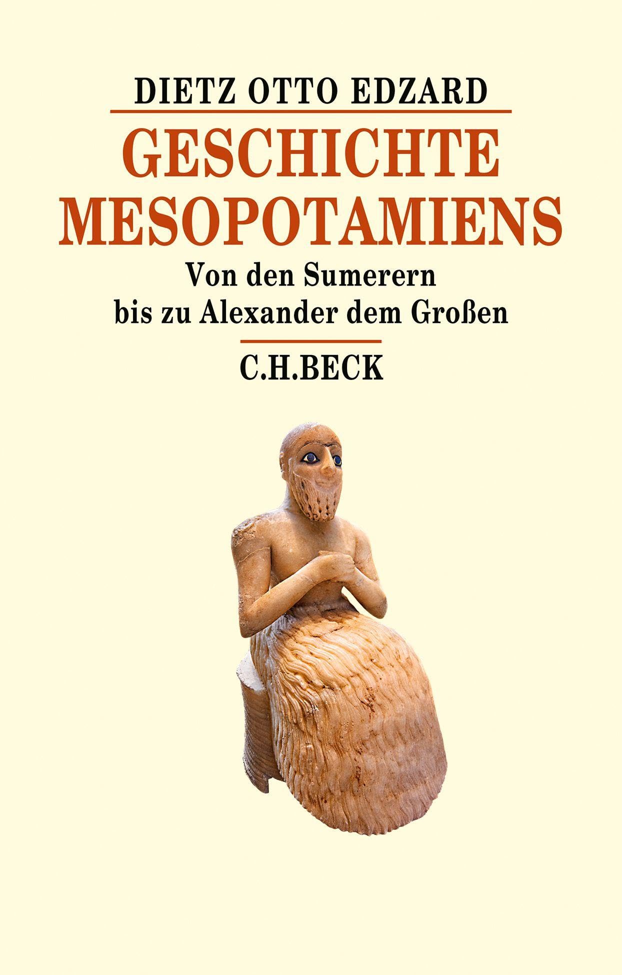 Geschichte Mesopotamiens: Von den Sumerern bis zu Alexander dem Großen