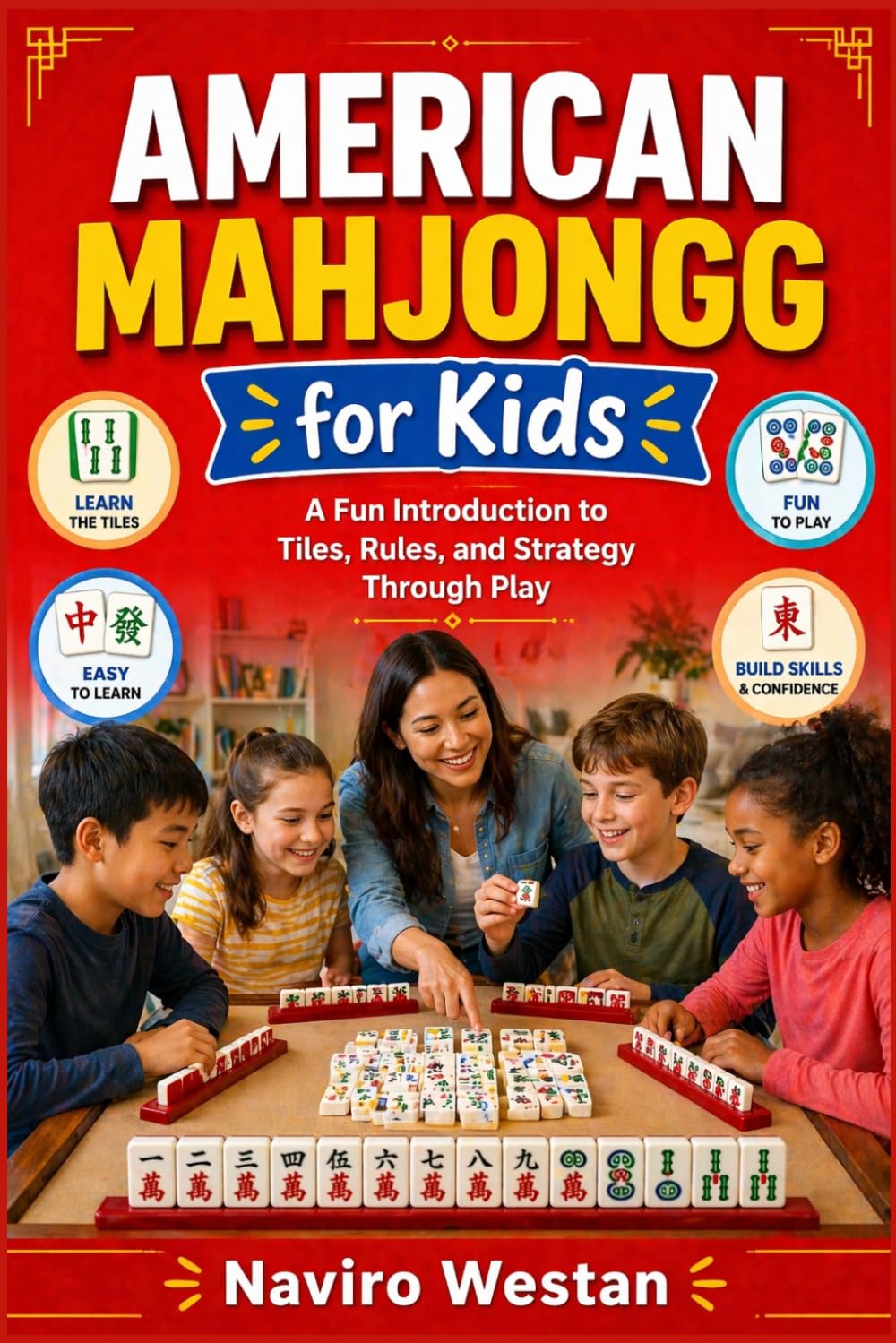 American Mahjongg for Kids: A Fun Introduction to Tiles, Rules, and Strategy Through Play