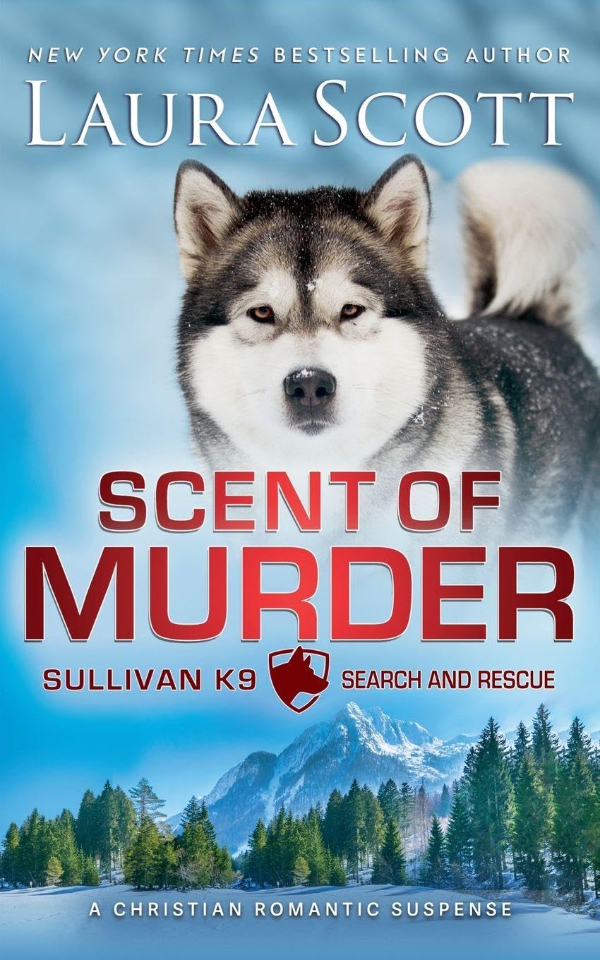 Scent of Murder: 9 (Sullivan K9 Search and Rescue)