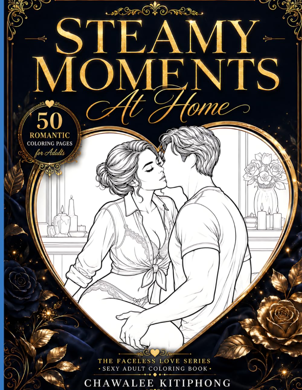 Steamy Moment at Home: A Sexy Adult Coloring Book Featuring Romantic Couples and Intimate Home Scenes (The Faceless Love Series)