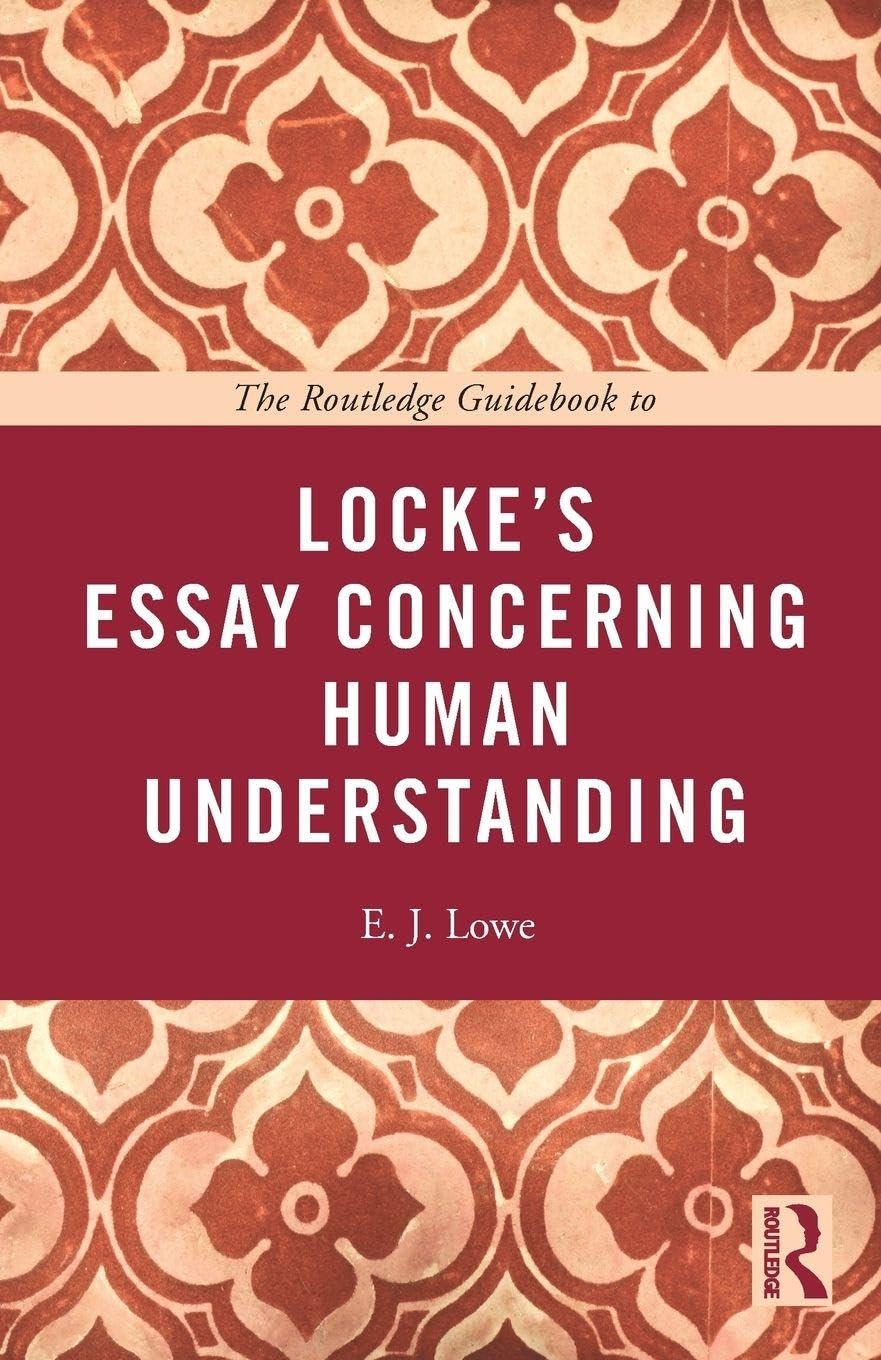 The Routledge Guidebook to Locke's Essay Concerning Human Understanding (The Routledge Guides to the Great Books)