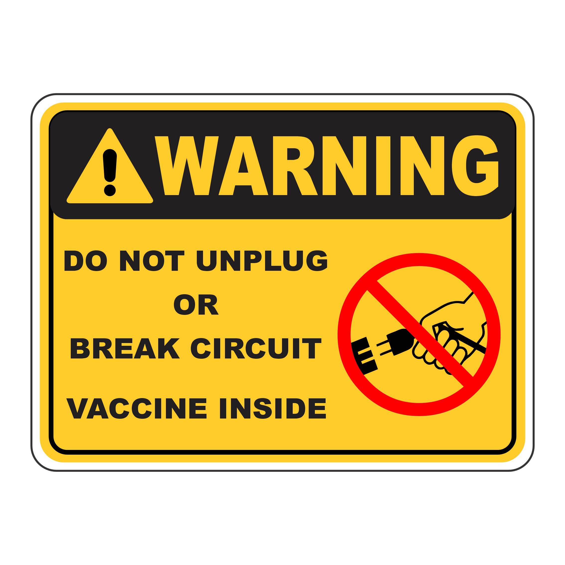Do Not Unplug, Vaccine Inside Sign, 12x8 Metal Tin Sign, Do not unplug, vaccine stored inside.