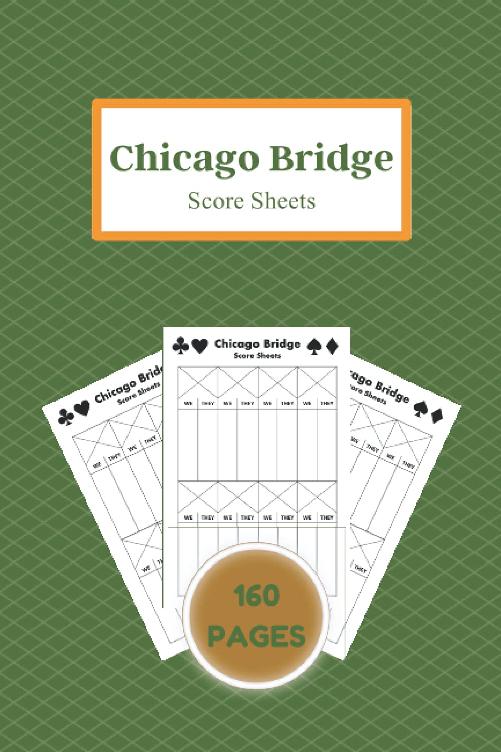 Chicago Bridge Score Sheets: Chicago Bridge Score Pads - Bridge Game Record Book - Size : "6x9" 160 Pages.