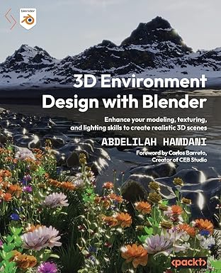 3D Environment Design with Blender: Enhance your modeling, texturing, and lighting skills to create realistic 3D scenes-finelybook
