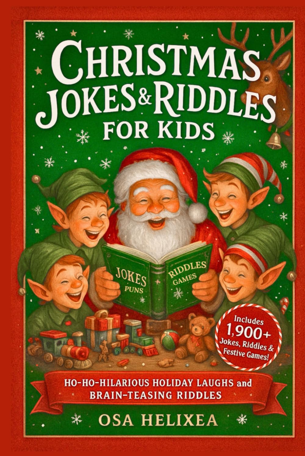 CHRISTMAS JOKES & RIDDLES FOR KIDS: Ho-Ho-Hilarious Holiday Laughs and Brain-Teasing Riddles: Merry Chuckles, Festive Jokes and Cheery Challenges to Brighten Family Fun (JOKES FOR KIDS)