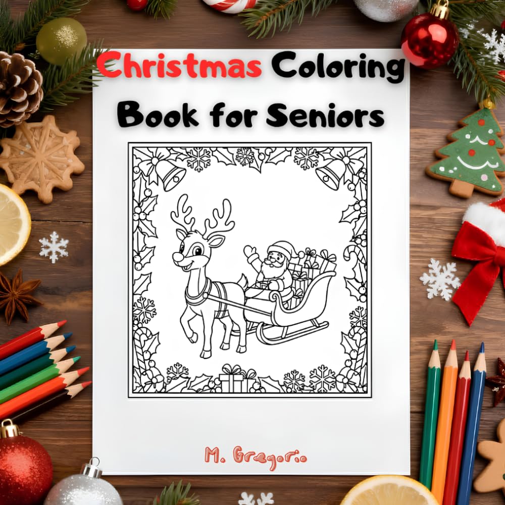 Christmas Coloring Book for Seniors: 50 Easy and Fun Christmas Coloring Pages - A Bold and Easy Large-Print Coloring Book for Adults and Seniors for Stress Relief and Relaxation.